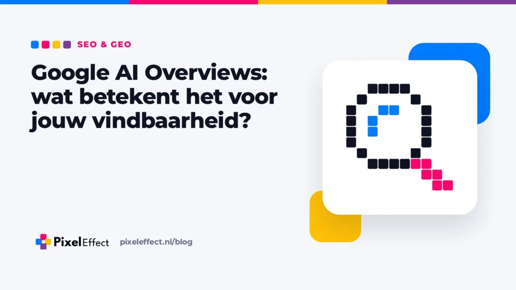 Blogafbeelding over Google AI Overviews met een pixelicoon van een vergrootglas