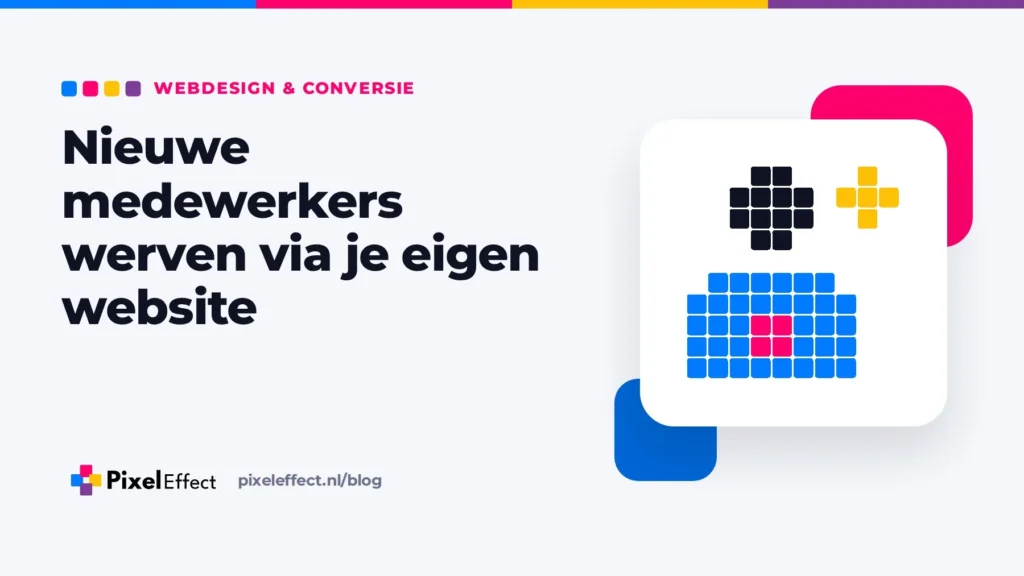 Blogafbeelding met de titel 'Nieuwe medewerkers werven via je eigen website' en een pixelicoon van een persoon met een plusteken